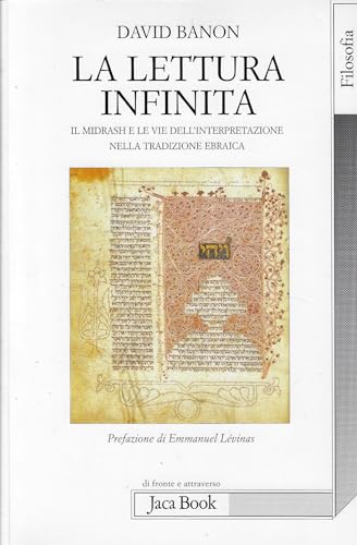 La lettura infinita. Il Midrash e le vie dell'interpretazione nella tradizione ebraica von Jaca Book